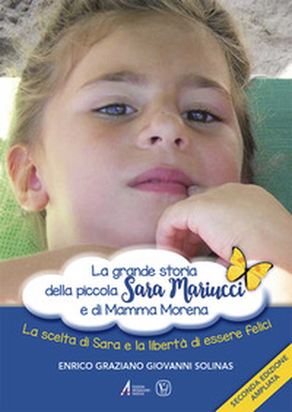 La grande storia della piccola Sara Mariucci e di Mamma Morena. La scelta di Sara e la libertà di essere felici - Librerie.coop La grande storia della piccola Sara Mariucci e di Mamma Morena. La scelta di Sara e la libertà di essere felici - Librerie.coop