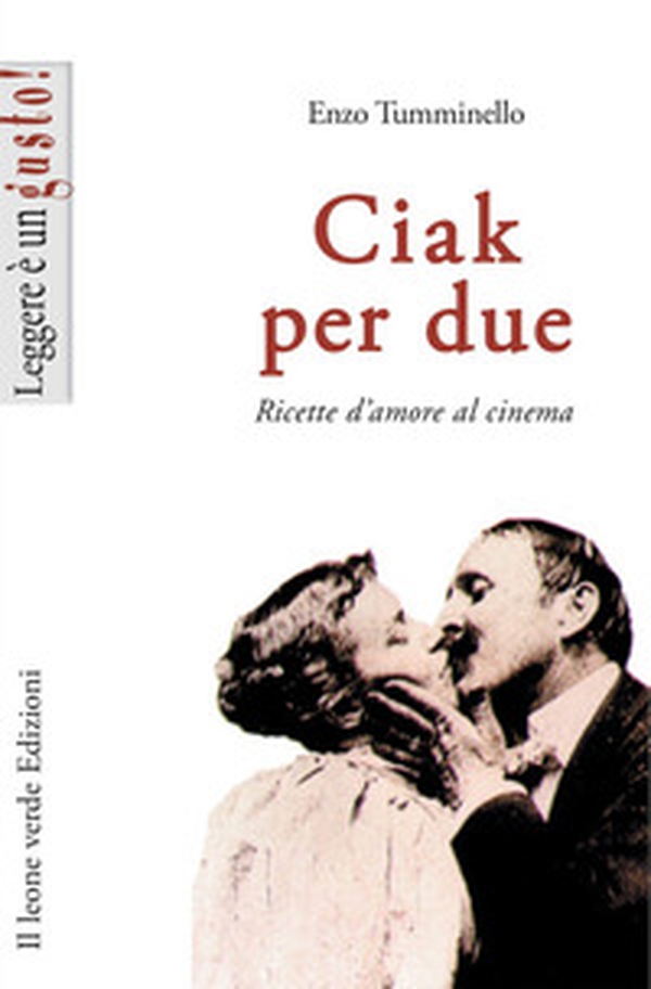 Ciak per due. Ricette d'amore al cinema - Librerie.coop Ciak per due. Ricette d'amore al cinema - Librerie.coop