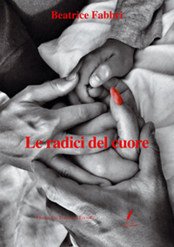 Le radici del cuore - Librerie.coop Le radici del cuore - Librerie.coop