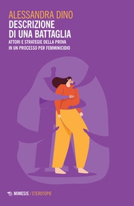 Descrizione di una battaglia. Attori e strategie della prova in un processo per femminicidio - Librerie.coop Descrizione di una battaglia. Attori e strategie della prova in un processo per femminicidio - Librerie.coop