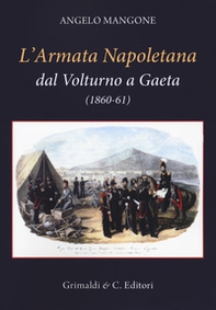 L'Armata Napoletana dal Volturno a Gaeta (1860-61) - Librerie.coop