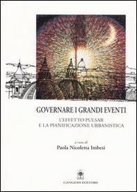 Governare i grandi eventi. L'effetto Pulsar e la pianificazione urbanistica - Librerie.coop Governare i grandi eventi. L'effetto Pulsar e la pianificazione urbanistica - Librerie.coop