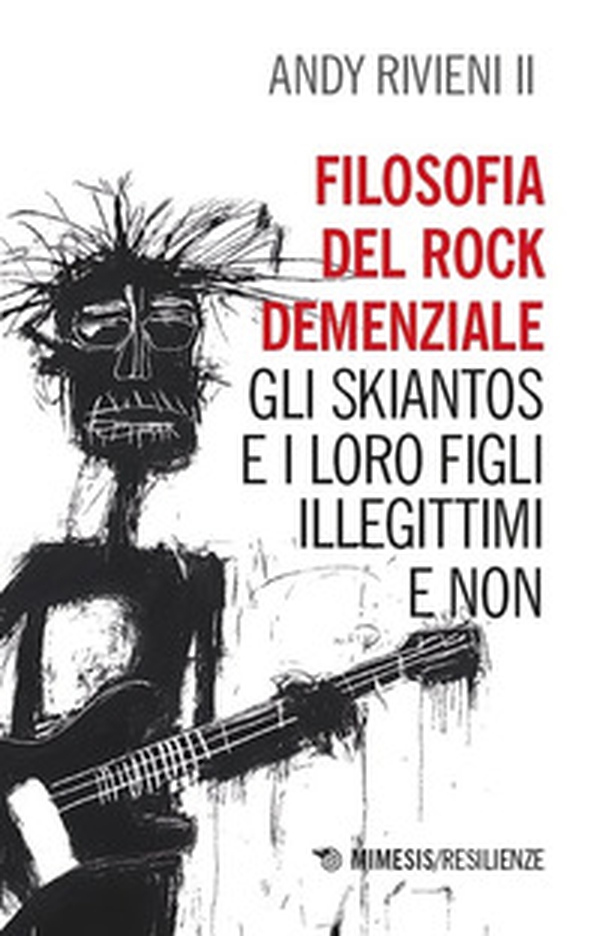 Filosofia del rock demenziale. Gli Skiantos e i loro figli illegittimi e non - Librerie.coop Filosofia del rock demenziale. Gli Skiantos e i loro figli illegittimi e non - Librerie.coop
