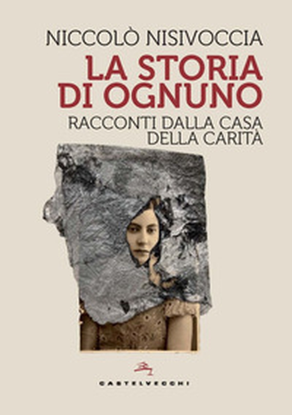 La storia di ognuno. Racconti dalla Casa della Carità - Librerie.coop La storia di ognuno. Racconti dalla Casa della Carità - Librerie.coop