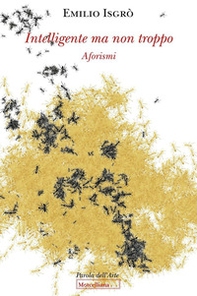 Intelligente ma non troppo. Aforismi - Librerie.coop Intelligente ma non troppo. Aforismi - Librerie.coop