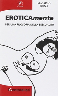 Eroticamente. Per una filosofia della sessualità - Librerie.coop Eroticamente. Per una filosofia della sessualità - Librerie.coop