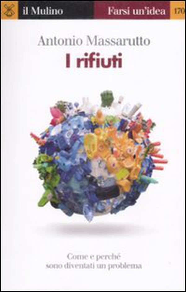I rifiuti. Come e perché sono diventati un problema - Librerie.coop I rifiuti. Come e perché sono diventati un problema - Librerie.coop