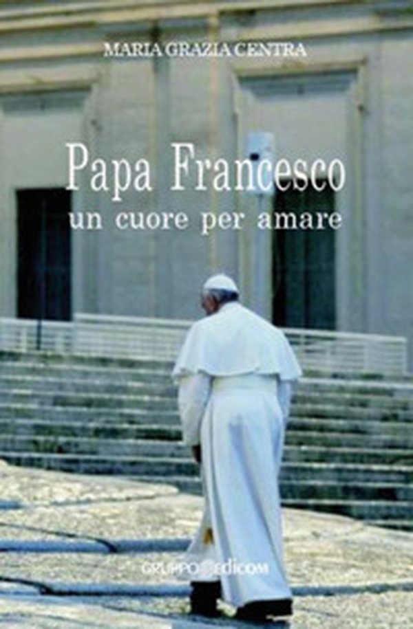 Papa Francesco, un cuore per amare - Librerie.coop Papa Francesco, un cuore per amare - Librerie.coop