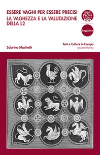 Essere vaghi per essere precisi. La vaghezza e la valutazione della L2 - Librerie.coop