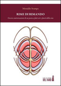 Rime di rimando. Ovvero controreazioni di un poeta a fatti seri e faceti della vita - Librerie.coop