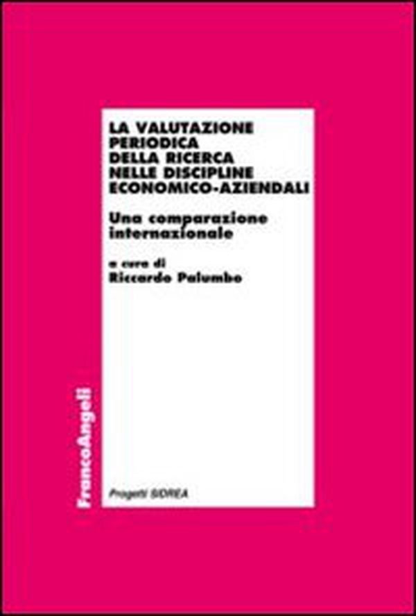 La valutazione periodica della ricerca nelle discipline economico-aziendali. Una comparazione internazionale - Librerie.coop La valutazione periodica della ricerca nelle discipline economico-aziendali. Una comparazione internazionale - Librerie.coop