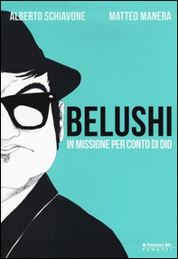 Belushi. In missione per conto di Dio - Librerie.coop