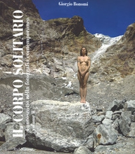 Il corpo solitario. L'autoscatto nella fotografia contemporanea - Librerie.coop Il corpo solitario. L'autoscatto nella fotografia contemporanea - Librerie.coop