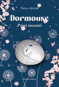 Dormouse. Primi incontri - Librerie.coop