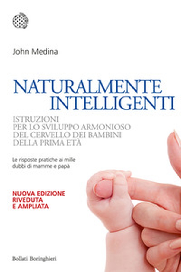 Naturalmente intelligenti. Istruzioni per lo sviluppo armonioso del cervello dei bambini della prima età - Librerie.coop Naturalmente intelligenti. Istruzioni per lo sviluppo armonioso del cervello dei bambini della prima età - Librerie.coop