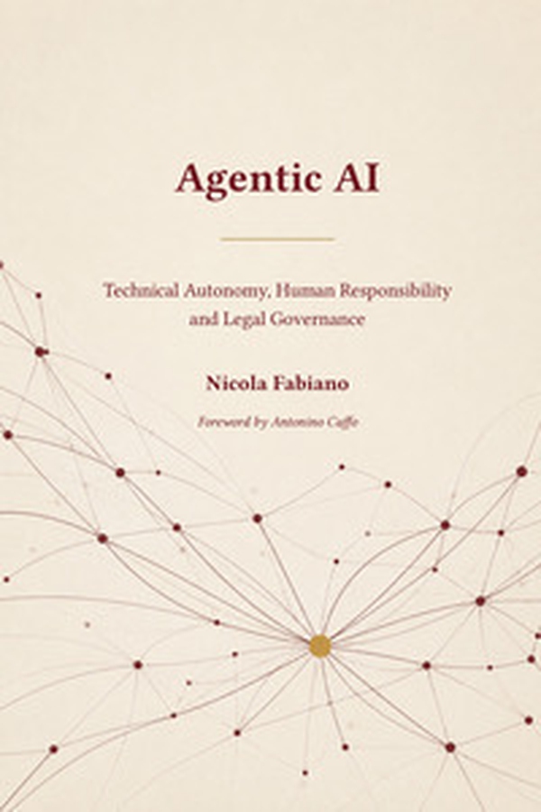 Agentic AI. Technical autonomy, human responsibility, and legal governance - Librerie.coop