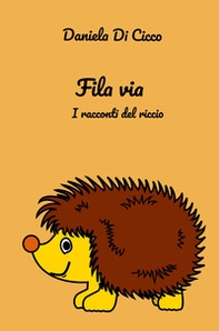 Fila via. I racconti del riccio - Librerie.coop