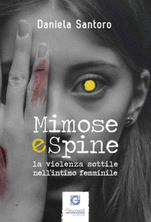 Mimose e spine. La violenza sottile nell'intimo femminile - Librerie.coop Mimose e spine. La violenza sottile nell'intimo femminile - Librerie.coop