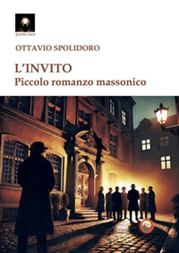 L'invito. Piccolo romanzo massonico - Librerie.coop L'invito. Piccolo romanzo massonico - Librerie.coop