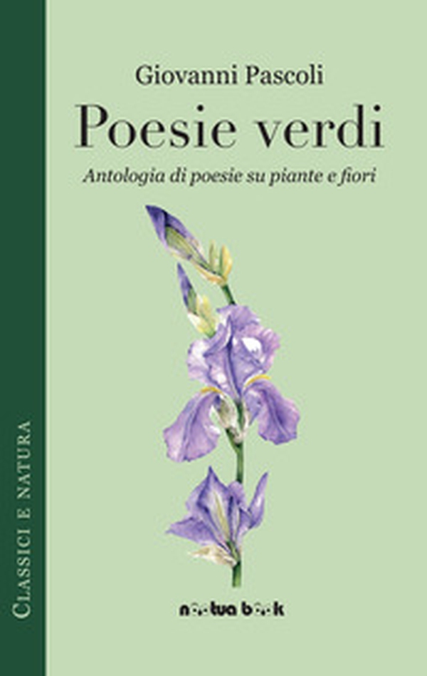 Poesie verdi. Antologia di poesie su piante e fiori - Librerie.coop Poesie verdi. Antologia di poesie su piante e fiori - Librerie.coop