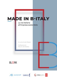 Made in B-Italy. La via italiana all'impresa sostenibile - Librerie.coop