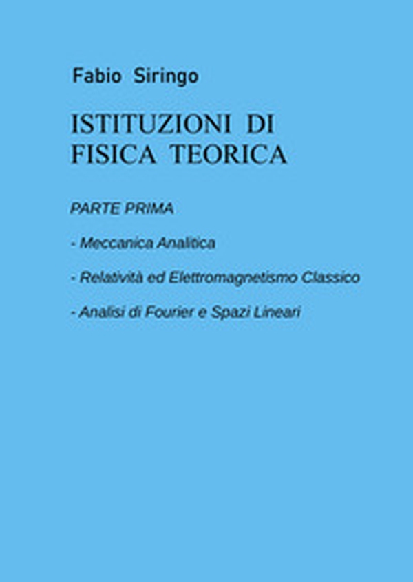 Istituzioni di fisica teorica - Vol. 1 - Librerie.coop Istituzioni di fisica teorica - Vol. 1 - Librerie.coop