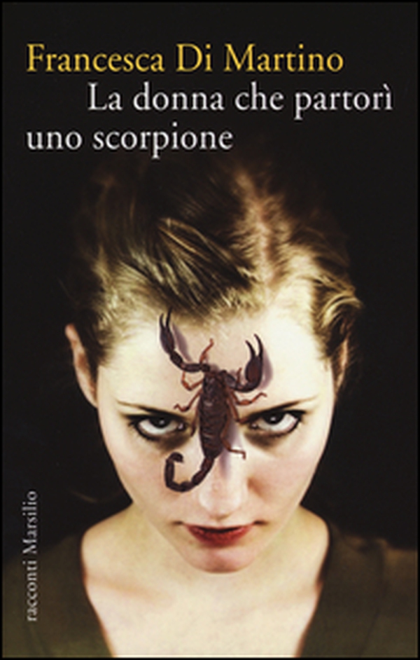 La donna che partorì uno scorpione - Librerie.coop La donna che partorì uno scorpione - Librerie.coop