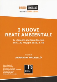 I nuovi reati ambientali. Le risposte giurisprudenziali alla l. 22 maggio 2015, n. 68 - Librerie.coop