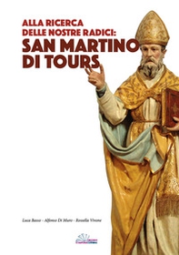 Alla ricerca delle nostre radici: San Martino di Tours - Librerie.coop