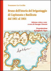 Brano dell'istoria del brigantaggio di Capitanata e Basilicata dal 1861 al 1864 - Librerie.coop