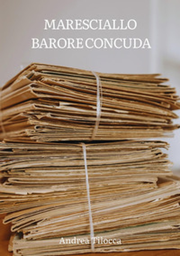Maresciallo Barore Concuda - Librerie.coop