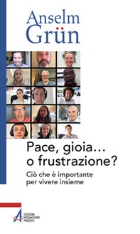 Pace, gioia... o frustrazione? Ciò che è importante per vivere insieme - Librerie.coop