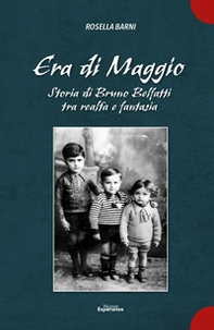 Era di Maggio. Storia di Bruno Belfatti tra realtà e fantasia - Librerie.coop