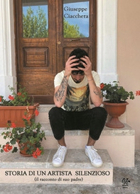 Storia di un'artista silenzioso. (il racconto di suo padre) - Librerie.coop