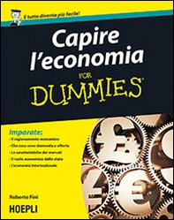 Capire l'economia for dummies - Librerie.coop Capire l'economia for dummies - Librerie.coop
