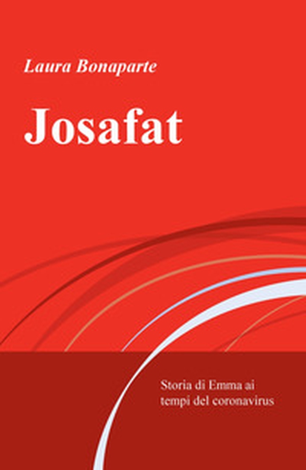 Josafat. Storia di Emma ai tempi del coronavirus - Librerie.coop Josafat. Storia di Emma ai tempi del coronavirus - Librerie.coop