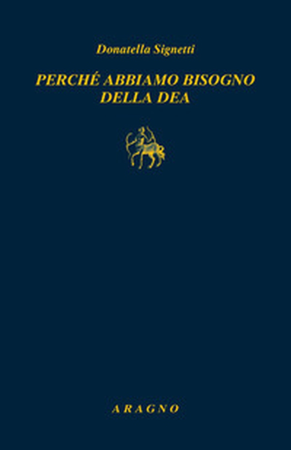 Perché abbiamo bisogno di una Dea - Librerie.coop Perché abbiamo bisogno di una Dea - Librerie.coop