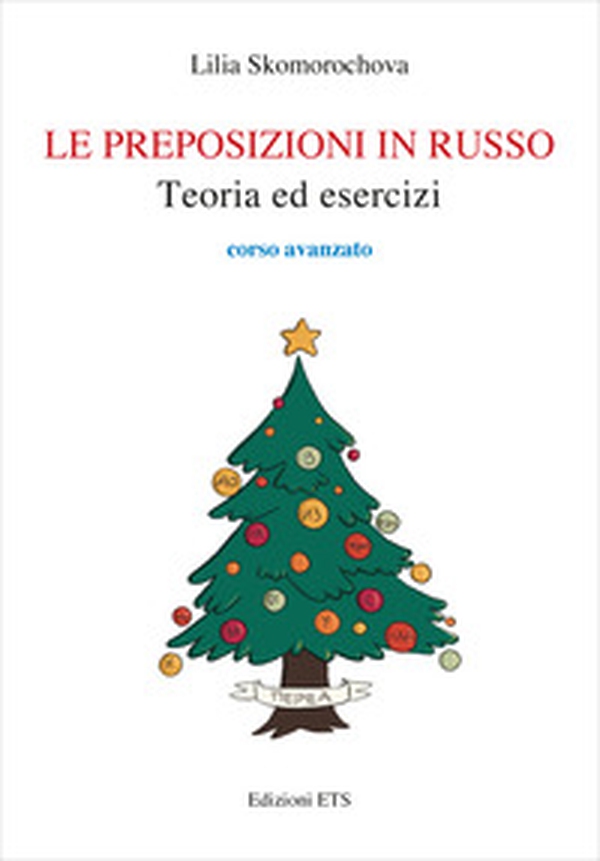 Le preposizioni in russo. Teoria ed esercizi. Corso avanzato - Librerie.coop
