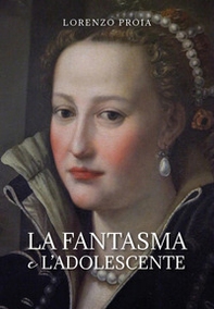 La fantasma e l'adolescente - Librerie.coop La fantasma e l'adolescente - Librerie.coop