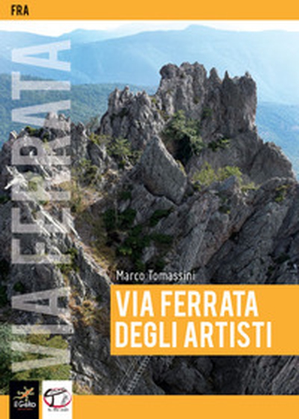 Via ferrata degli artisti. Ediz. francese - Librerie.coop Via ferrata degli artisti. Ediz. francese - Librerie.coop