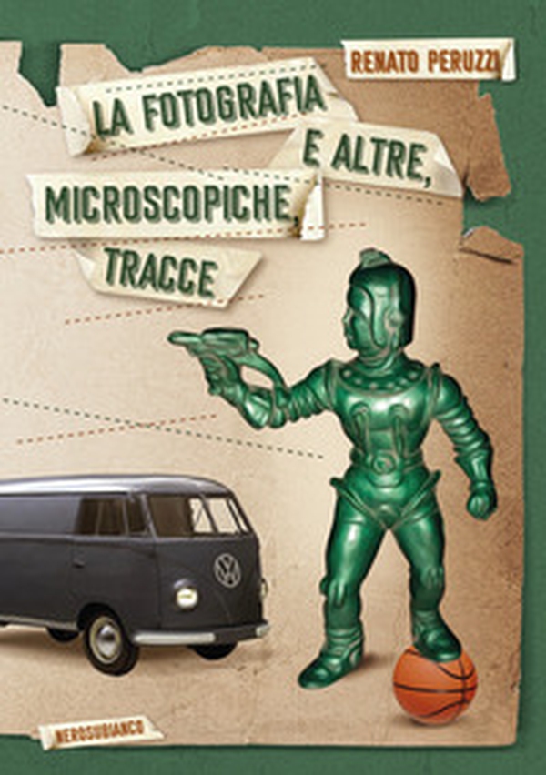 La fotografia e altre, microscopiche, tracce - Librerie.coop La fotografia e altre, microscopiche, tracce - Librerie.coop