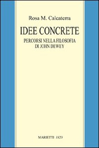 Idee concrete. Percorsi nella filosofia di John Dewey - Librerie.coop