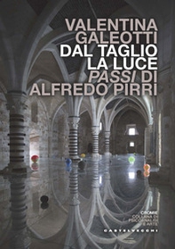 Dal taglio, la luce. Passi di Alfredo Pirri - Librerie.coop Dal taglio, la luce. Passi di Alfredo Pirri - Librerie.coop