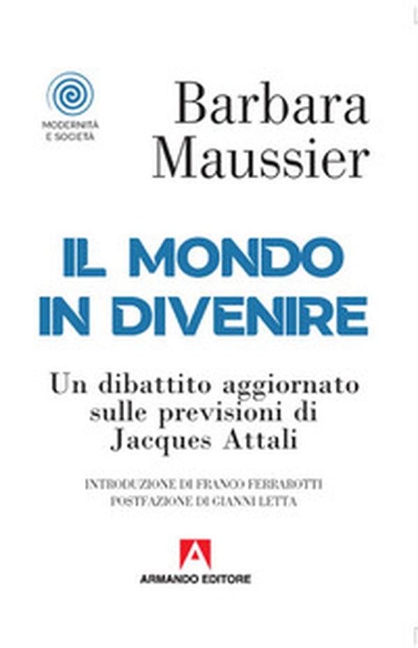 Il mondo in divenire. Un dibattito aggiornato sulle previsioni di Jacques Attali - Librerie.coop Il mondo in divenire. Un dibattito aggiornato sulle previsioni di Jacques Attali - Librerie.coop