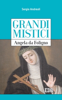 Grandi mistici. Angela da Foligno - Librerie.coop Grandi mistici. Angela da Foligno - Librerie.coop