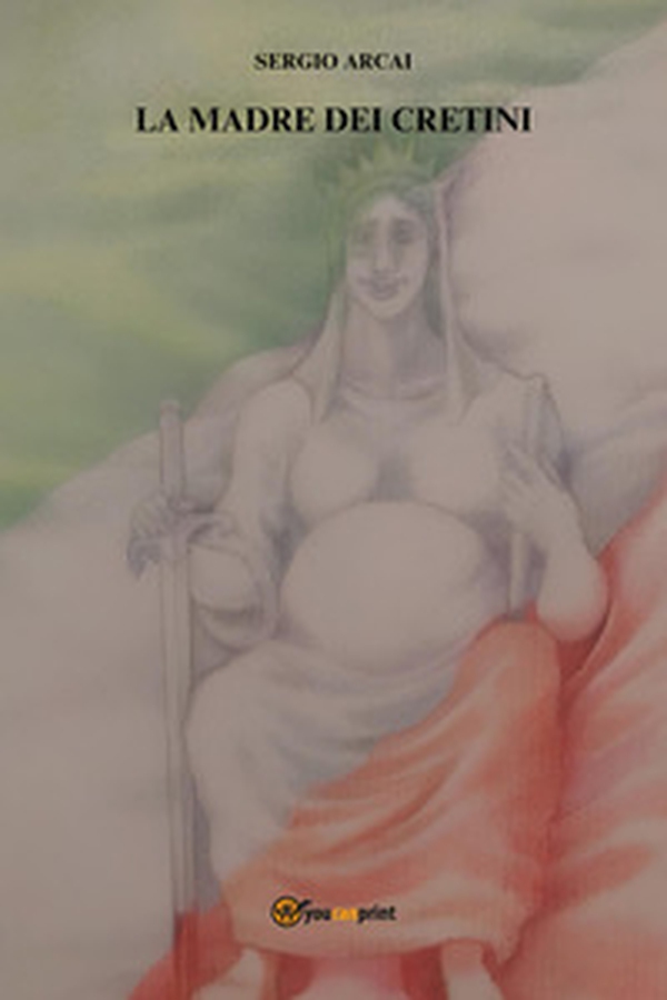 La madre dei cretini - Librerie.coop La madre dei cretini - Librerie.coop