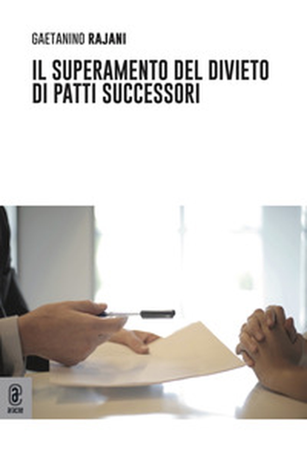 Il superamento del divieto di patti successori - Librerie.coop Il superamento del divieto di patti successori - Librerie.coop