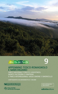 Alta via dei parchi 1:50.000. Appennino Tosco-Romagnolo e Marchigiano Parco Nazionale Foreste Casentinesi, Monte Falterona e Campigna e Parco Interregionale Sasso Simone e Simoncello - Vol. 9 - Librerie.coop