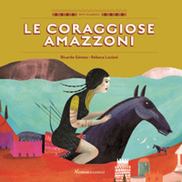 Le coraggiose amazzoni - Librerie.coop Le coraggiose amazzoni - Librerie.coop