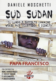 Sud Sudan. Il lungo e sofferto cammino verso pace, giustizia e dignità - Librerie.coop